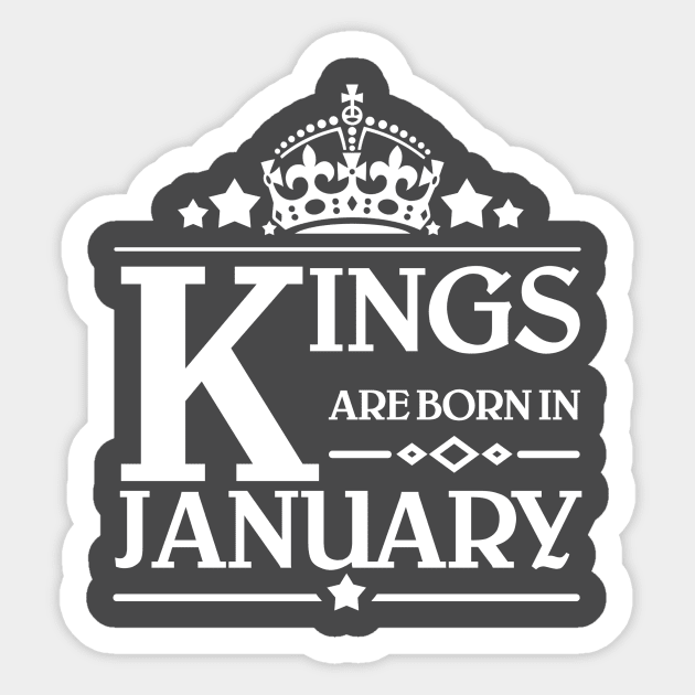 Kings are born in January Sticker by YAM